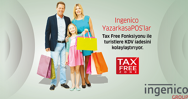 Ingenico YazarkasaPOS ’lar  Tax Free Fonksiyonu ile Turistlere KDV İadesini Kolaylaştırıyor