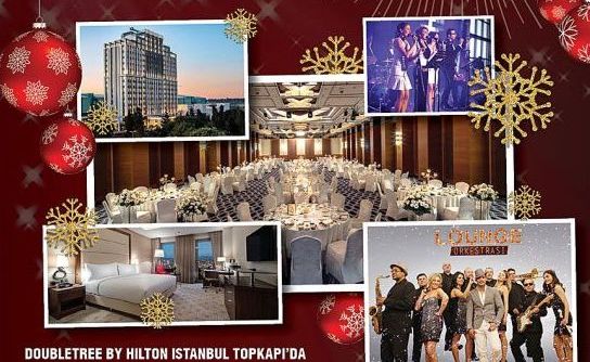 Yeni yılı Doubletree By Hilton Istanbul Topkapı’da karşılayın